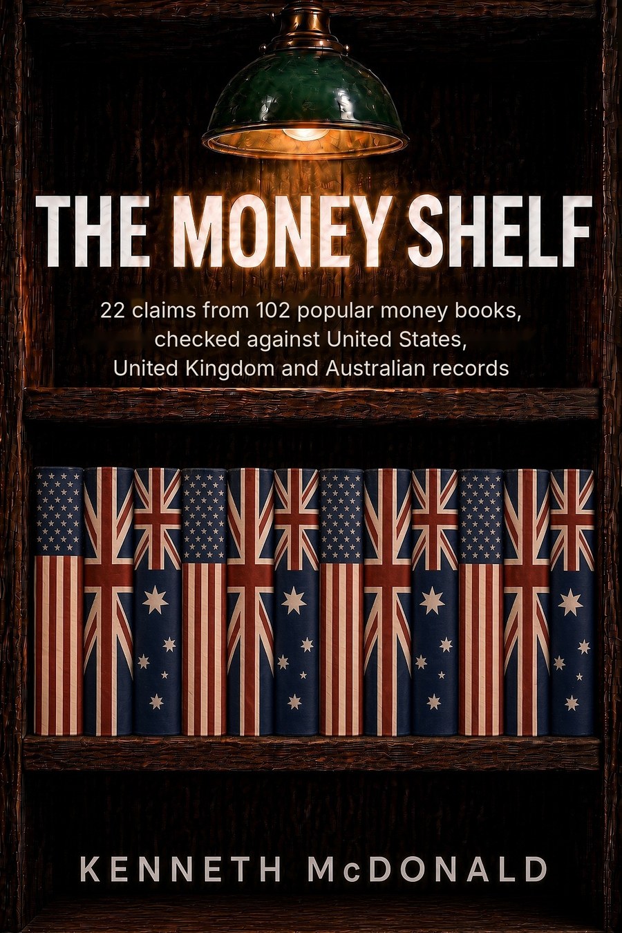 Front cover of The Money Shelf by Kenneth McDonald: a bookshelf of books bound in the flags of the United States, the United Kingdom and Australia